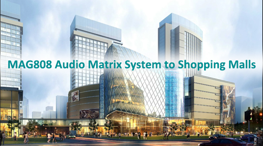 MAG808 Sistema de matriz de áudio para shopping centers
